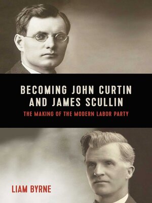 cover image of Becoming John Curtin and James Scullin